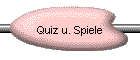Quiz u. Spiele